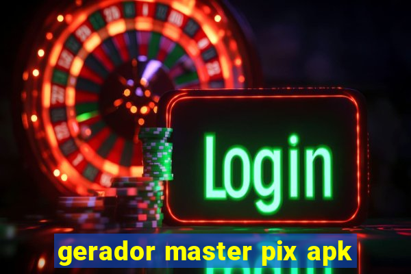 gerador master pix apk